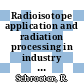 Radioisotope application and radiation processing in industry : working meeting 0002, pt 01 : Selected papers. Pt 1. 1-48 : Leipzig, 28.09.1982-01.10.1982.