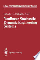 Nonlinear Stochastic Dynamic Engineering Systems [E-Book] : IUTAM Symposium Innsbruck/Igls, Austria, June 21–26, 1987 /