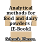 Analytical methods for food and dairy powders / [E-Book]
