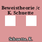 Beweistheorie /c K. Schuette