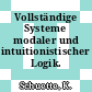 Vollständige Systeme modaler und intuitionistischer Logik.