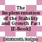 The Implementation of the Stability and Growth Pact [E-Book] /