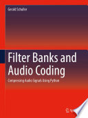 Filter Banks and Audio Coding [E-Book] : Compressing Audio Signals Using Python /