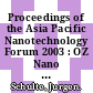 Proceedings of the Asia Pacific Nanotechnology Forum 2003 : OZ Nano 03, Cairns, Australia, 19-21 November 2003 [E-Book] /