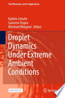 Droplet Dynamics Under Extreme Ambient Conditions [E-Book] /