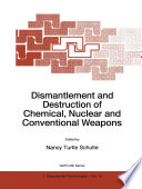 Dismantlement and Destruction of Chemical, Nuclear and Conventional Weapons [E-Book] /