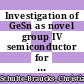Investigation of GeSn as novel group IV semiconductor for electronic applications [E-Book] /