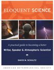 Eloquent science : a practical guide to becoming a better writer, speaker, and atmospheric scientist /