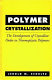 Polymer crystallization : the development of crystalline order in thermoplastic polymers /