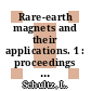 Rare-earth magnets and their applications. 1 : proceedings of the Fiftheenth International Workshop on Rare-Earth Magnets and Their Applications, 30 August - 3. September 1998, Dresden, Germany /