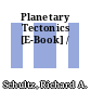 Planetary Tectonics [E-Book] /