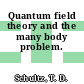 Quantum field theory and the many body problem.