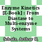 Enzyme Kinetics [E-Book] : From Diastase to Multi-enzyme Systems /