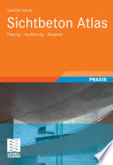 Sichtbeton Atlas [E-Book] : Planung – Ausführung – Beispiele /
