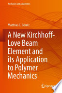 A New Kirchhoff-Love Beam Element and its Application to Polymer Mechanics [E-Book] /