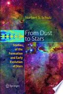 From Dust to Stars [E-Book] : Studies of the Formation and Early Evolution of Stars /