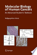 Molecular Biology of Human Cancers : an Advanced Student's Textbook [E-Book] /