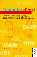 Computerkürzel : Lexikon der Akronyme, Kurzbefehle und Abkürzungen /