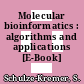 Molecular bioinformatics : algorithms and applications [E-Book] /