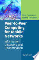 Peer-to-Peer Computing for Mobile Networks [E-Book] : Information Discovery and Dissemination /