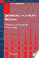 Optimierung mechanischer Strukturen [E-Book] : Grundlagen und industrielle Anwendungen /