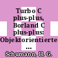 Turbo C plus-plus, Borland C plus-plus: Objektorientierte Programmierung: Einstieg in die Windows Programmierung.