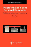Messtechnik mit dem Personalcomputer: Messdatenerfassung und Messdatenverarbeitung.