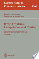 Hybrid Systems: Computation and Control [E-Book] : Second International Workshop, HSCC’99 Berg en Dal, The Netherlands, March 29–31, 1999 Proceedings /