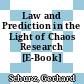 Law and Prediction in the Light of Chaos Research [E-Book] /