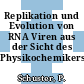 Replikation und Evolution von RNA Viren aus der Sicht des Physikochemikers.