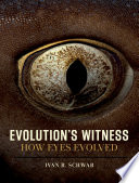 Evolution's witness : how eyes evolved [E-Book] /