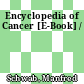 Encyclopedia of Cancer [E-Book] /