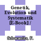 Genetik, Evolution und Systematik [E-Book] /