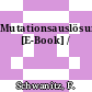 Mutationsauslösung [E-Book] /