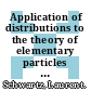 Application of distributions to the theory of elementary particles in quantum mechanics.