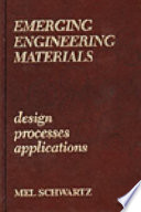 Emerging engineering materials: design, processes, applications.