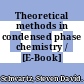 Theoretical methods in condensed phase chemistry / [E-Book]