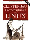 Clusterbau : Hochverfügbarkeit mit Linux /