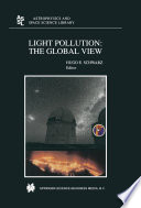 Light Pollution: The Global View [E-Book] : Proceedings of the International Conference on Light Pollution, La Serena, Chile, held 5–7 March 2002 /