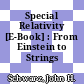 Special Relativity [E-Book] : From Einstein to Strings /