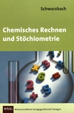 Chemisches Rechnen und Stöchiometrie / Ralf Schwarzbach