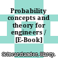 Probability concepts and theory for engineers / [E-Book]