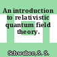 An introduction to relativistic quantum field theory.