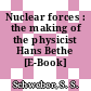 Nuclear forces : the making of the physicist Hans Bethe [E-Book] /