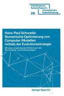Numerische Optimierung von Computermodellen mittels der Evolutionsstrategie : Mit einer vergleichenden Einführung in die Hill-Climbing- und Zufallsstrategie.