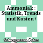 Ammoniak : Statistik, Trends und Kosten /