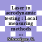 Laser in aerodynamic testing : Local measuring methods : Cta dfvlr workshop. 0001 : Sao-Jose-dos-Campos, 01.10.73-12.10.73.
