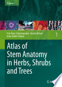 Atlas of Stem Anatomy in Herbs, Shrubs and Trees [E-Book] : Volume 1 /