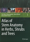 Atlas of stem anatomy in herbs, shrubs and trees 1 /