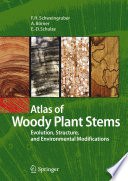 Atlas of Woody Plant Stems [E-Book] : Evolution, Structure, and Environmental Modifications /